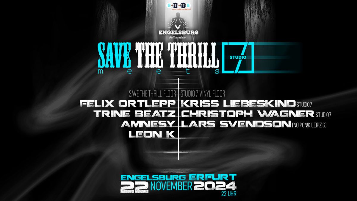 22.11. SAVE THE THRILL X STUDIO 7 @ Engelsburg Erfurt