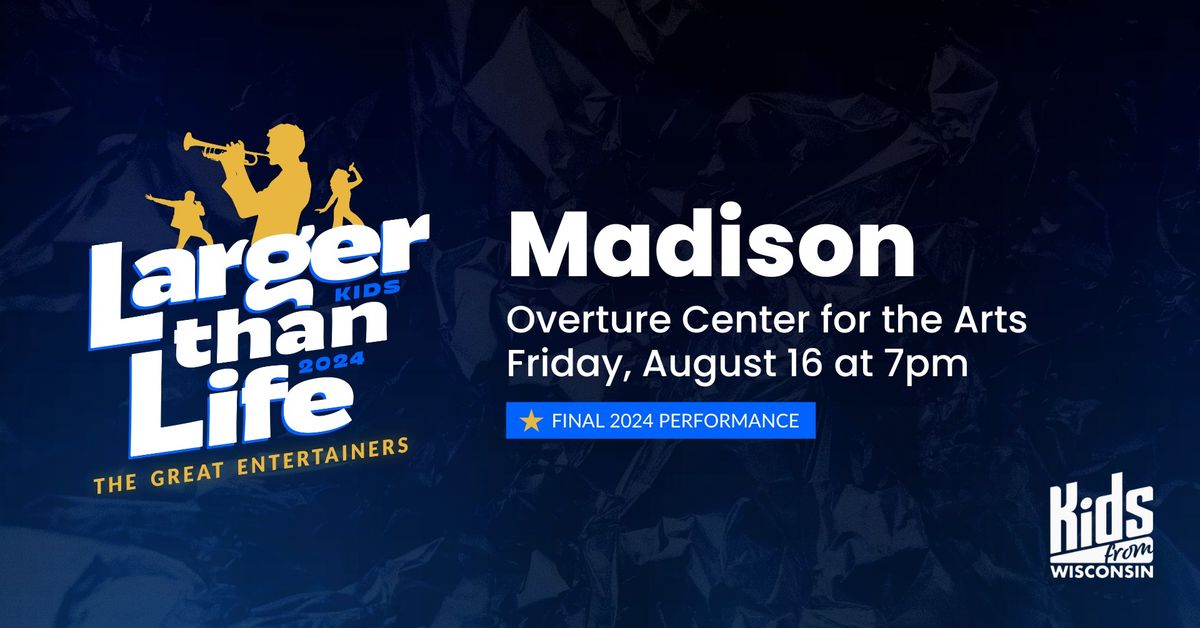 Kids From Wisconsin\u2014Larger Than Life Tour: Madison