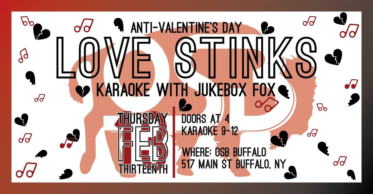 LOVE STINKS AN ANTI-VALENTINE'S DAY KARAOKE (BUFFALO 2\/13) 