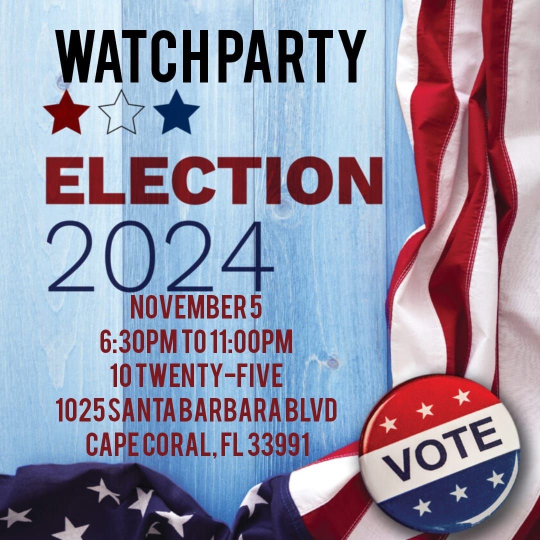 Cape Coral Election Party! 