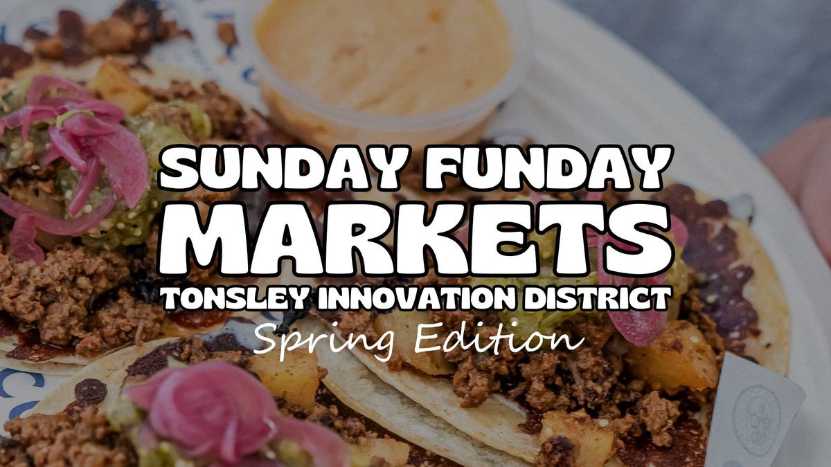 Sunday Funday Markets - Spring Edition