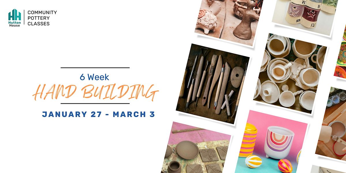 Hutton House 6 Week Community Pottery Hand Building Class