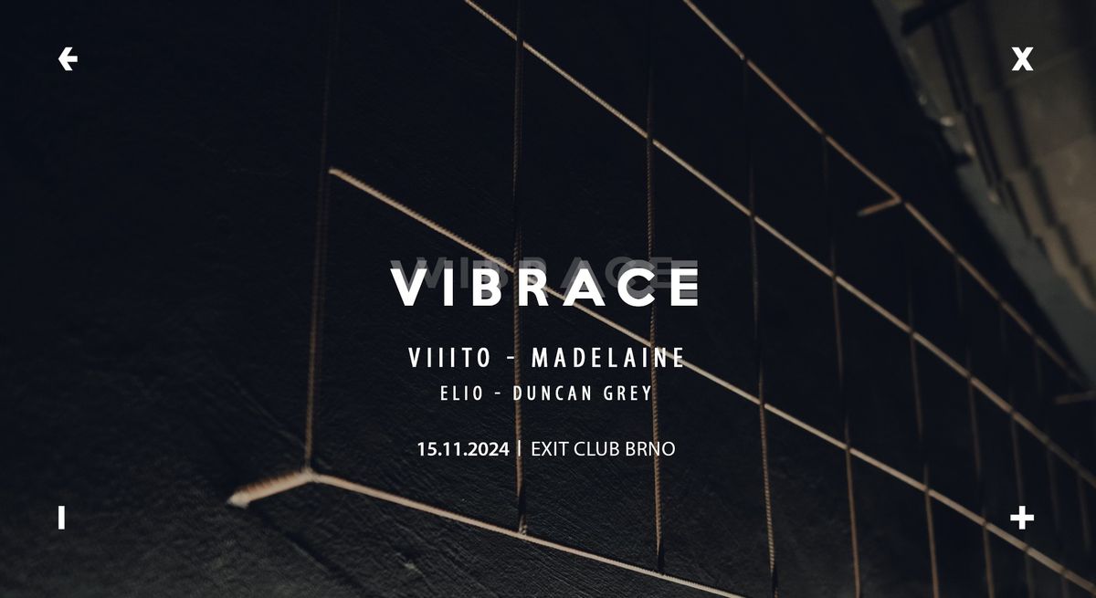 VIBRACE w\/ VIIITO & MADELAINE \u2192 EXIT Club Brno \u2192 15.11.2024