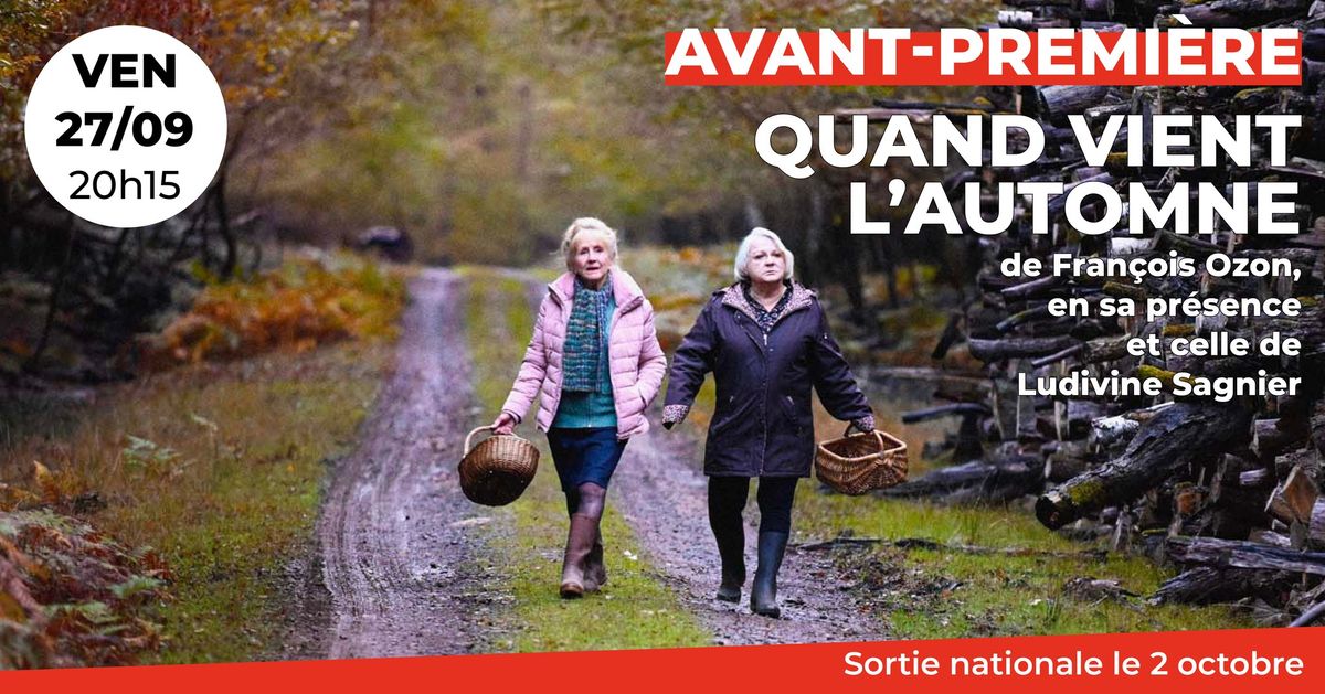 Avant-Premi\u00e8re : Quand vient l'automne en pr\u00e9sence de Fran\u00e7ois Ozon et Ludivine Sagnier