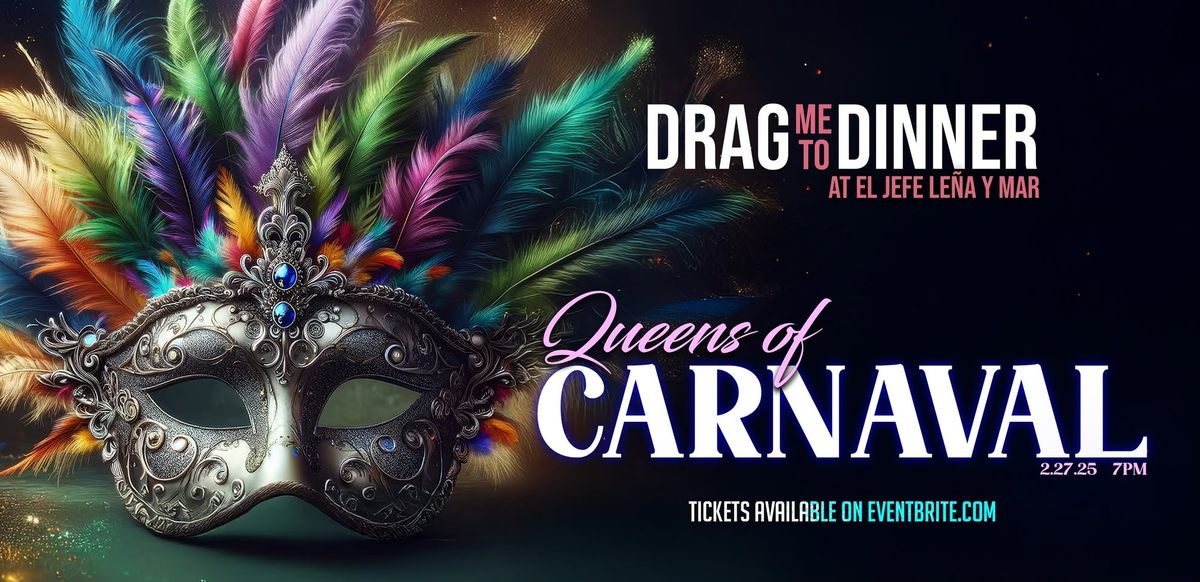 Drag me to Dinner: Queens of Carnaval