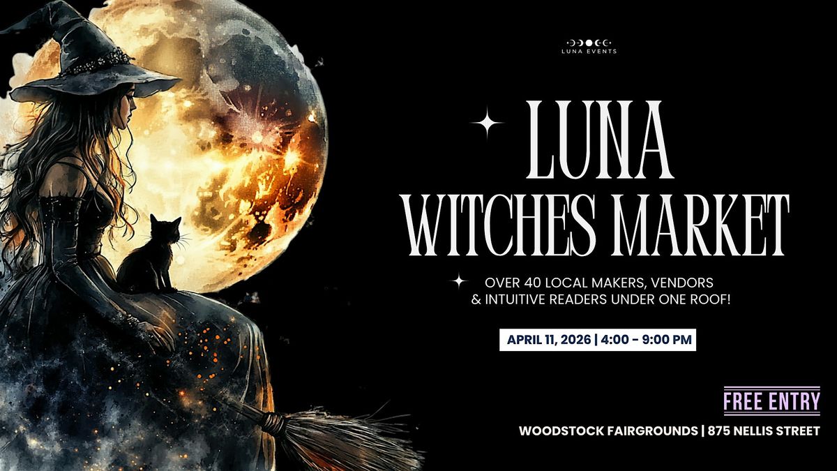 Luna Witches Market \u2013 Woodstock\u2019s Spring Mystical Market