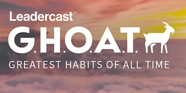 Leadercast 2024: Greatest Habits of All Time