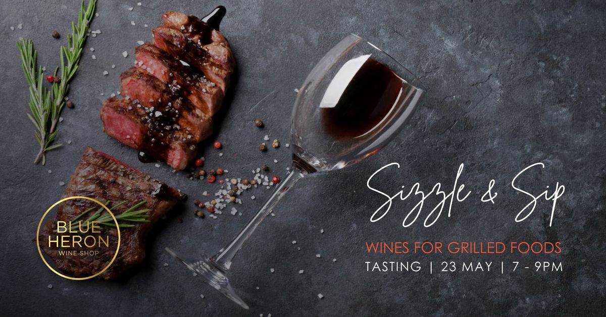 Sip & Sizzle : Wines for grilled foods