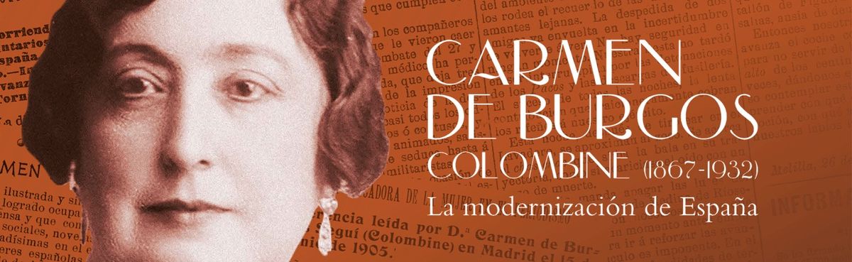 Carmen de Burgos, Colombine (1867-1932). La modernizaci\u00f3n de Espa\u00f1a.