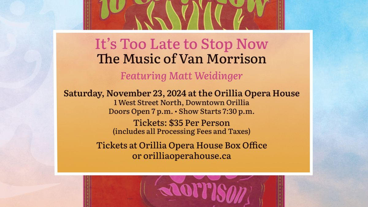 Mariposa In Concert Presents: Matt Weidinger\u2019s Van Morrison show on Nov 23rd at Orillia Opera House