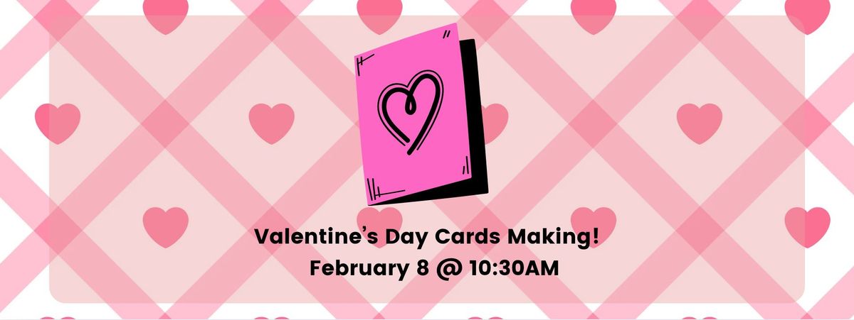 Valentine's Day Card-Making Event! 