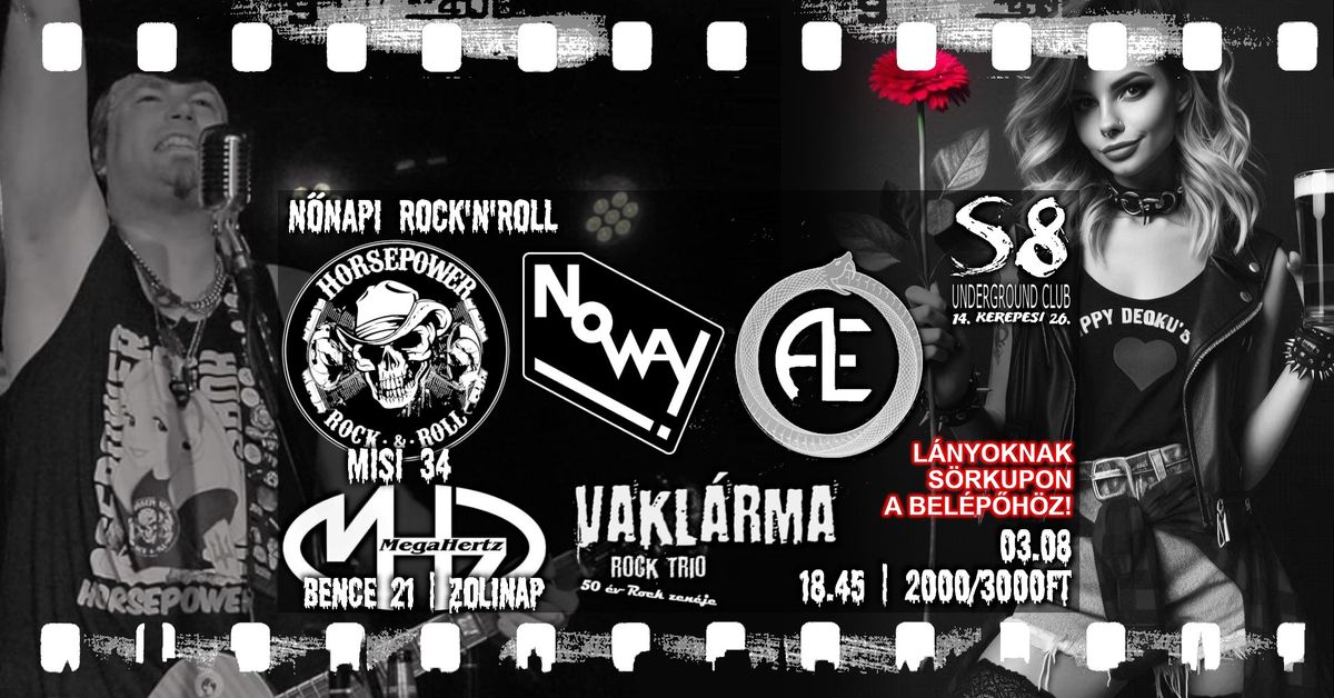 N\u0151napi Rock'n'roll - S8 Underground Club | HorsePower | Vakl\u00e1rma | Noway | Adam Lost Eve | MegaHertz