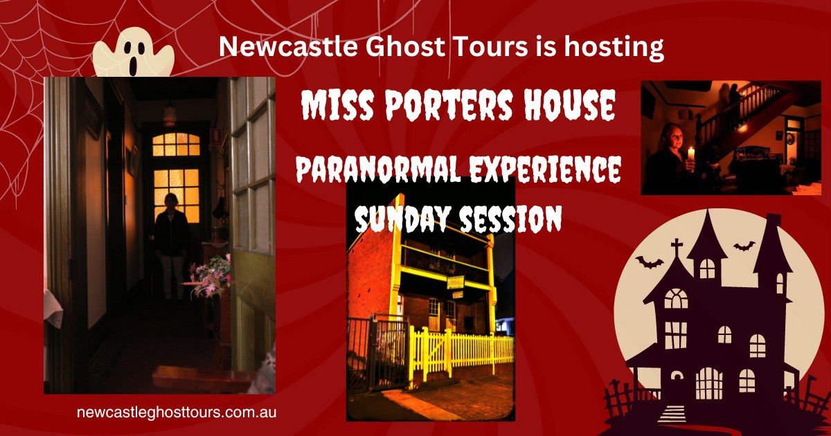 Miss Porters House Paranormal Experience Sunday November 17th 2024