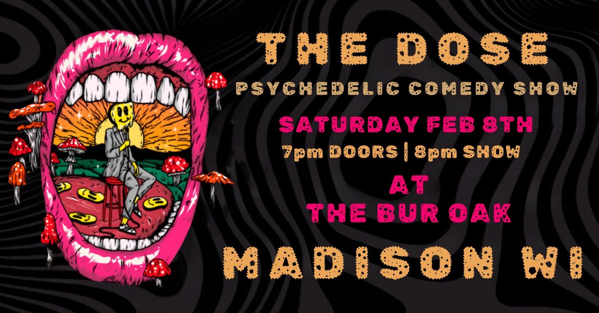 The Dose: A Psychedelic Comedy Show (Madison WI) 