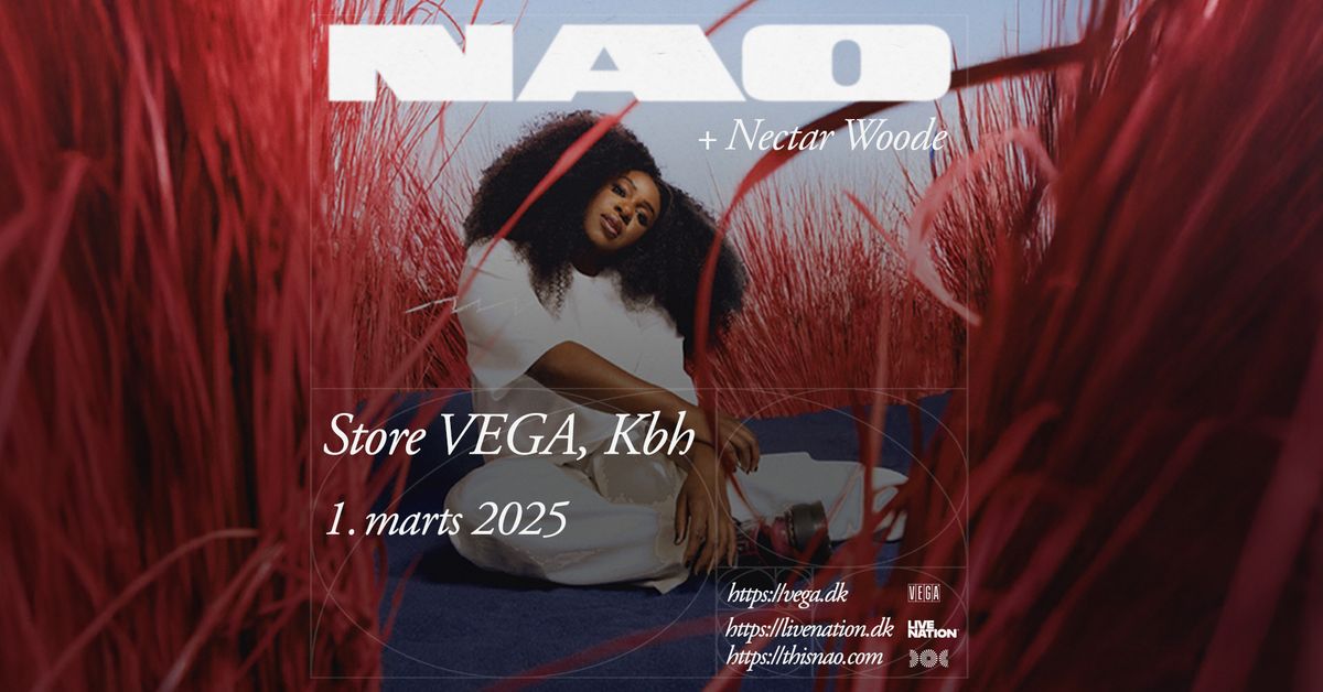 Nao [Support: Nectar Woode] \/\/ Store VEGA \/\/ 1. marts 2025