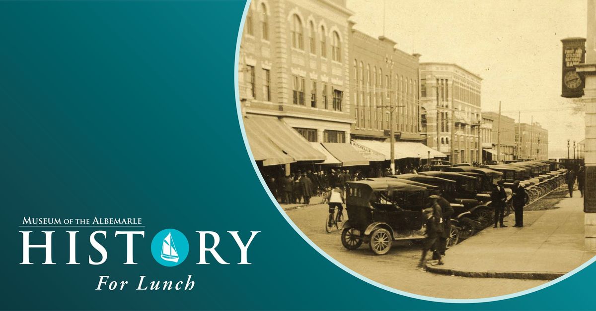 History for Lunch: Part II: Virtual Walking Tour of "Old" Elizabeth City