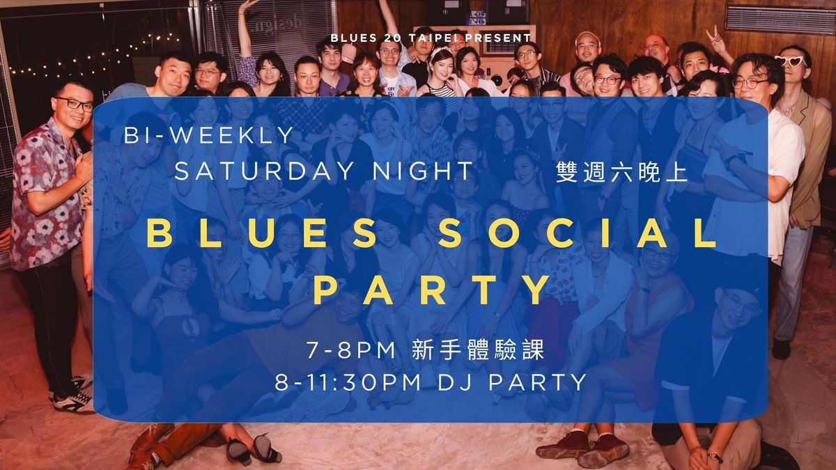 \u96d9\u9031\u516d\u665a\u4e0a SAT. Blues Social Party & 7-8pm \u65b0\u624b\u9ad4\u9a57\u8ab2