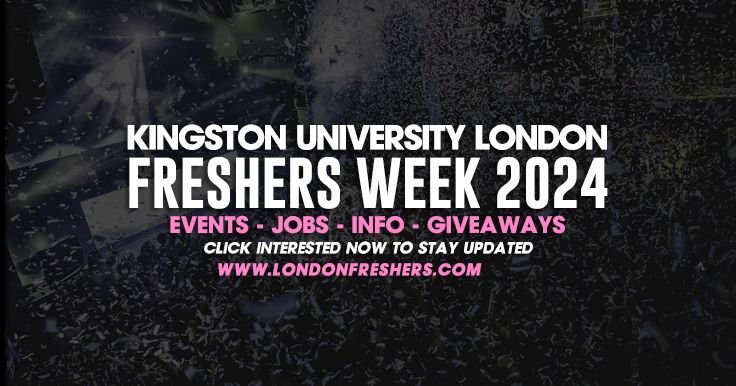Kingston University London Freshers Week 2024 - Guide Out Now!