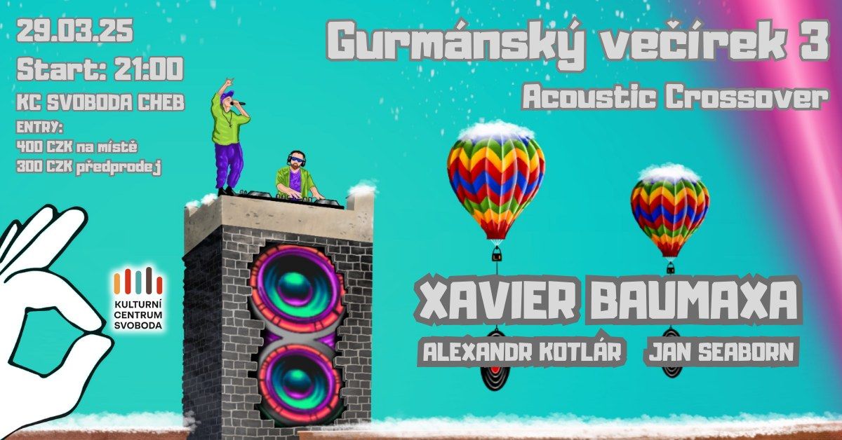 Gurm\u00e1nsk\u00fd ve\u010d\u00edrek 3 - XAVIER BAUMAXA, ALEXANDR KOTL\u00c1R, JAN SEABORN