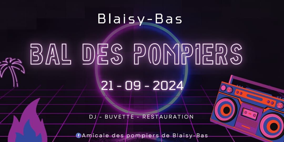 Bal des Pompiers Blaisy-Bas \ud83d\ude92 