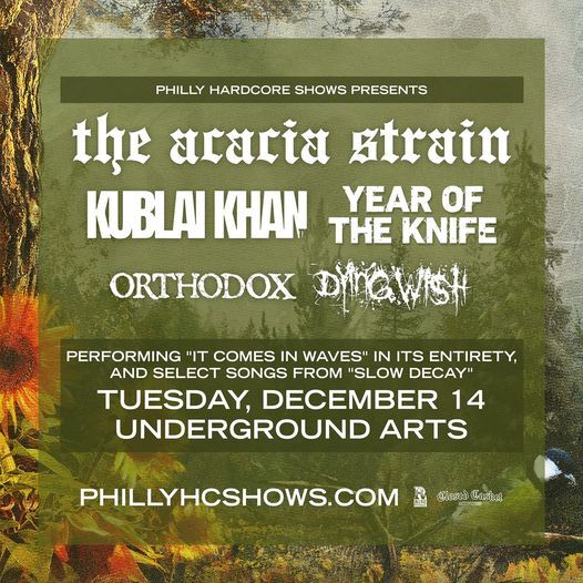 The Acacia Strain(It Comes In Waves\/Slow Decay set)\/Kublai Khan\/Orthodox\/\/Dying Wish@Underground Arts