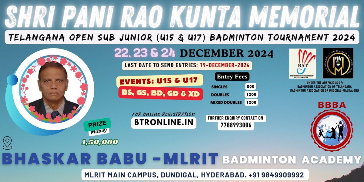 Shri Pani Rao Kunta Memorial Telangana Open Sub Junior (U15&U17) Badminton Tournament