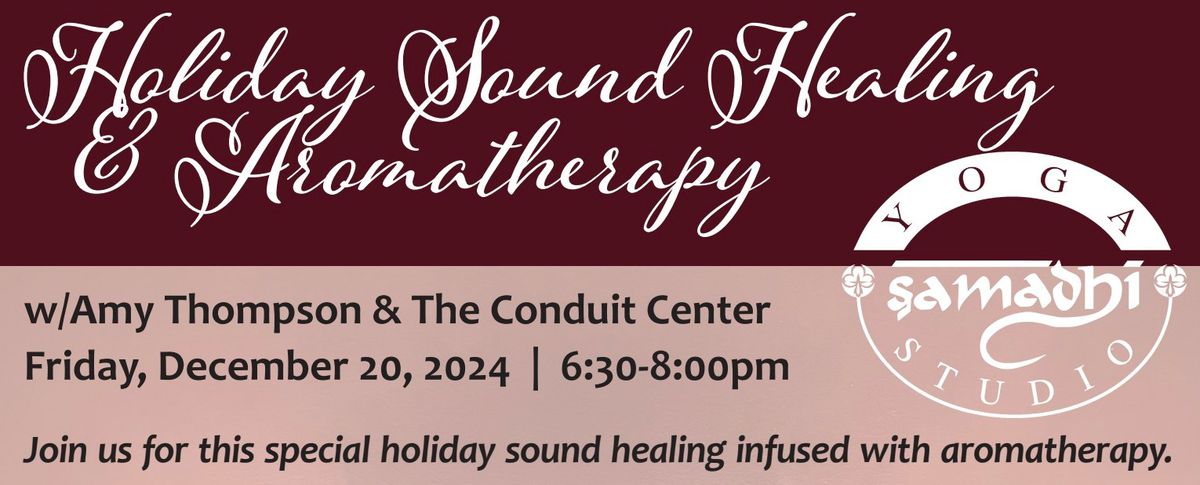 Holiday Sound Healing & Aromatherapy w\/Amy Thompson & The Conduit Center