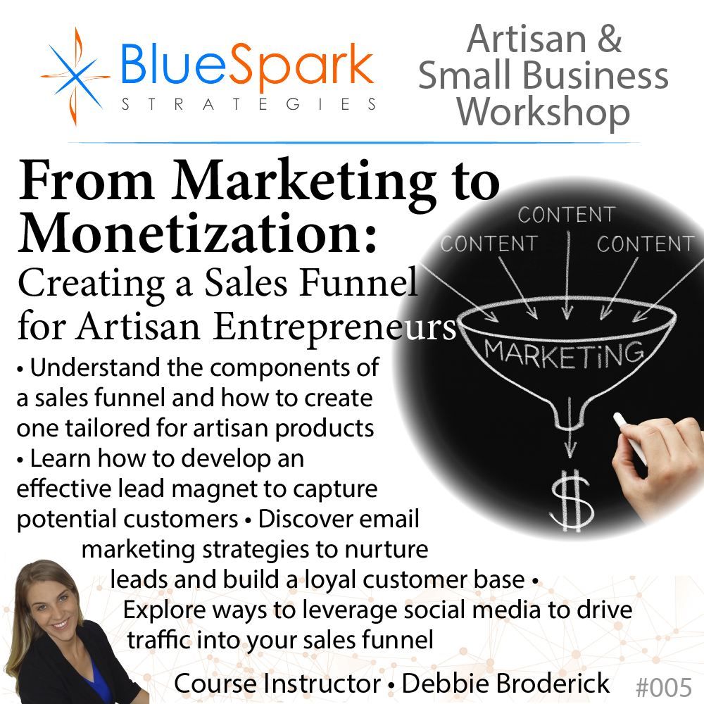 LIVE COURSE: From Market to Monetization: Creating a Sales Funnel for Artisan Entrepreneurs