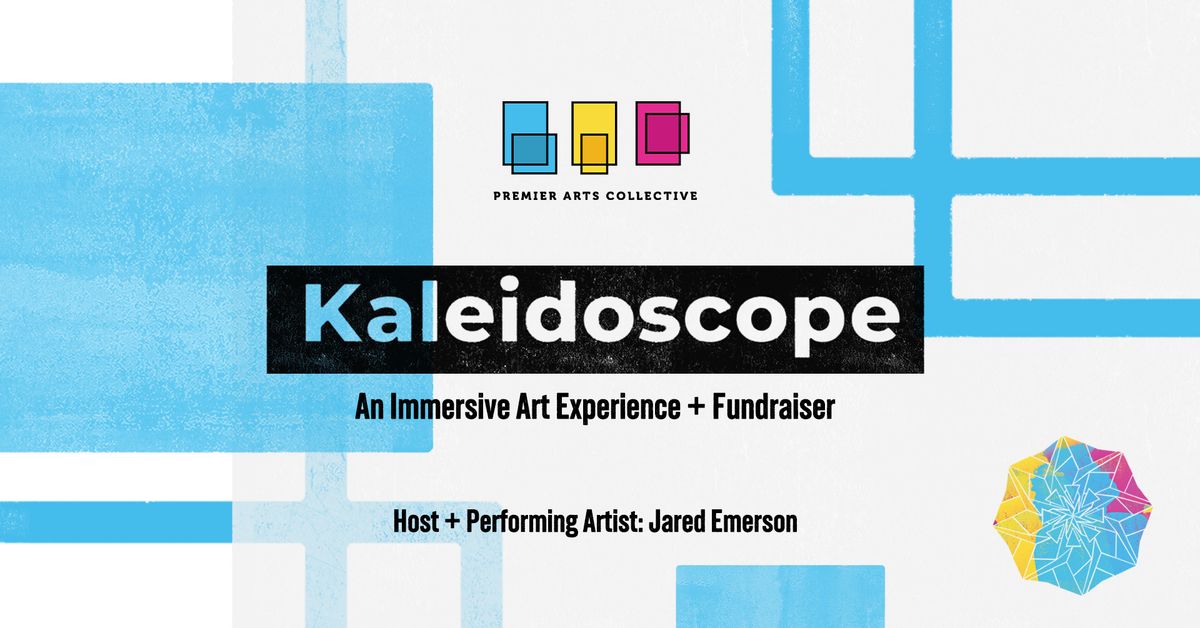 Kaleidoscope: An Immersive Art Experience + Fundraiser