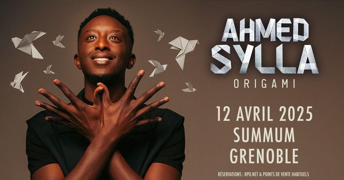 AHMED SYLLA \u2022 Le Summum, Grenoble \u2022 Samedi 12 avril 2025