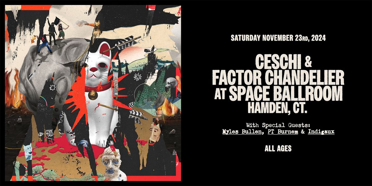 Ceschi & Factor Chandelier w\/ Myles Bullen, PT Burnem, Indigaux at Space Ballroom