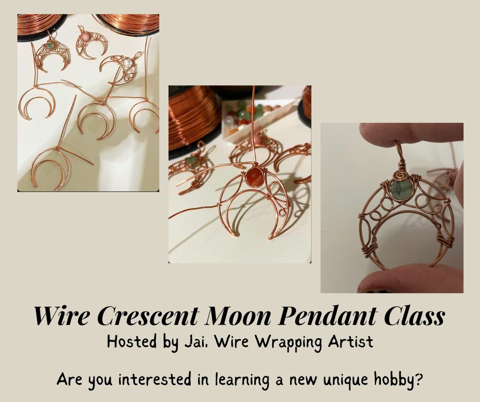 Wire Crescent Moon Pendant Class