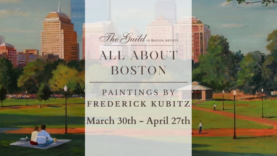 "All About Boston" - Paintings by Frederick Kubitz