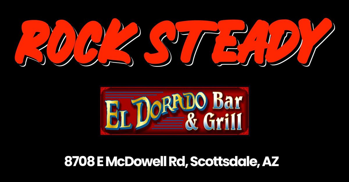 Rock Steady at El Dorado Bar & Grill!