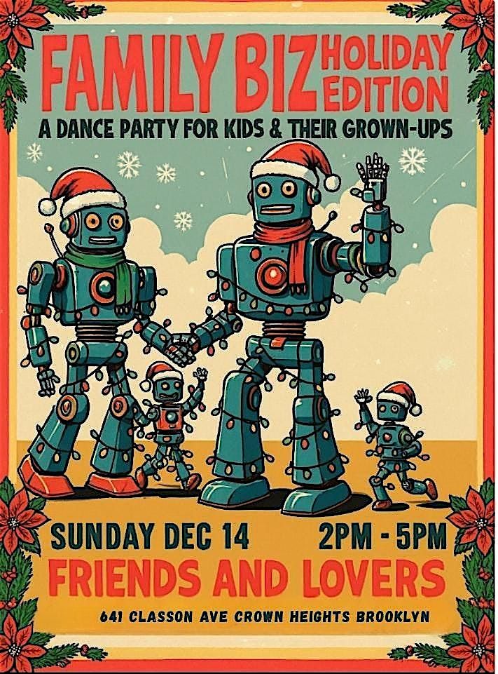 FAMILY BIZ  HOLIDAY: A Daytime Dance Party for Kids + Their Grown-Ups