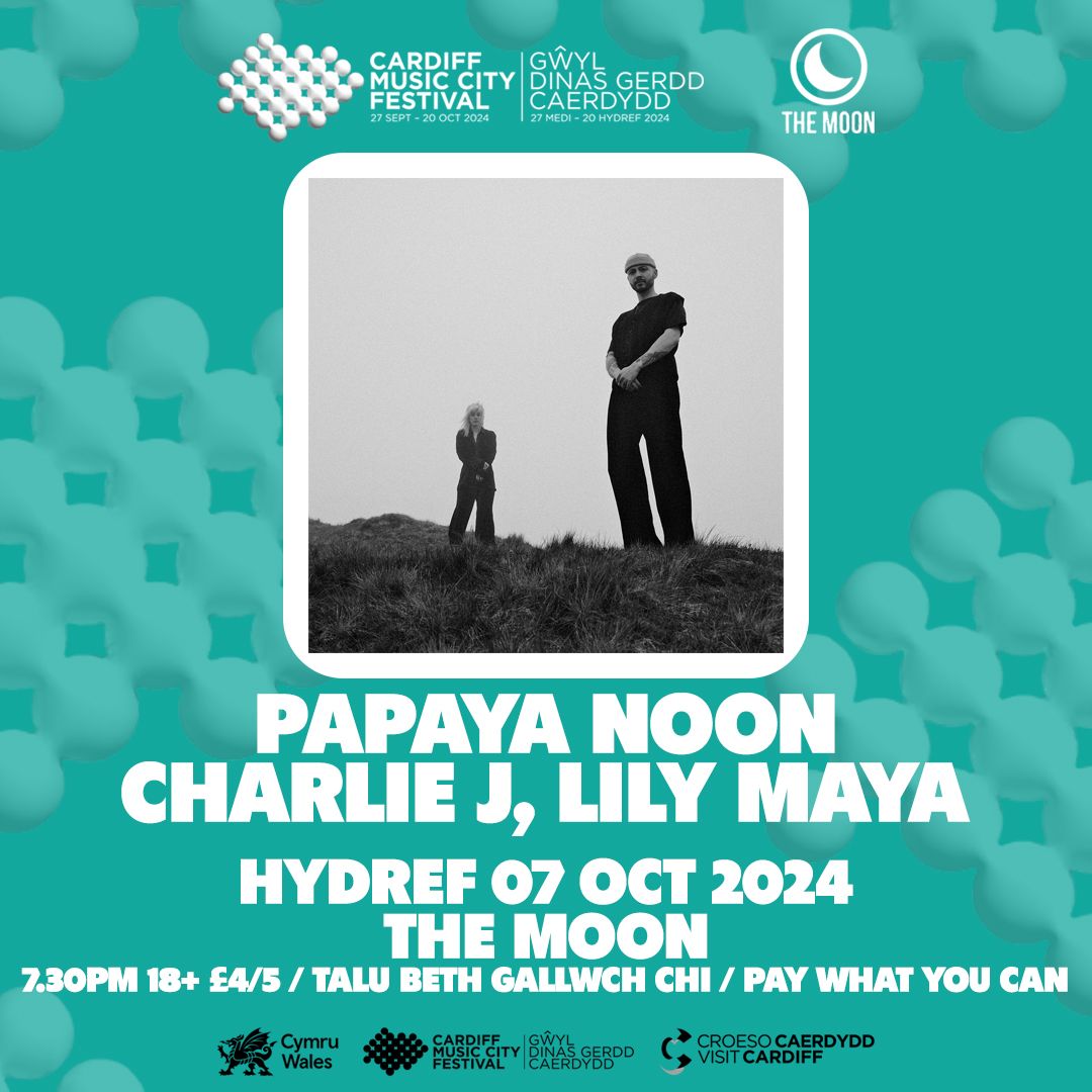 PAPAYA NOON, CHARLIE J, LILY MAYA (Cardiff Music City Festival) \/\/ Mon 7th Oct \/\/ Cardiff The Moon