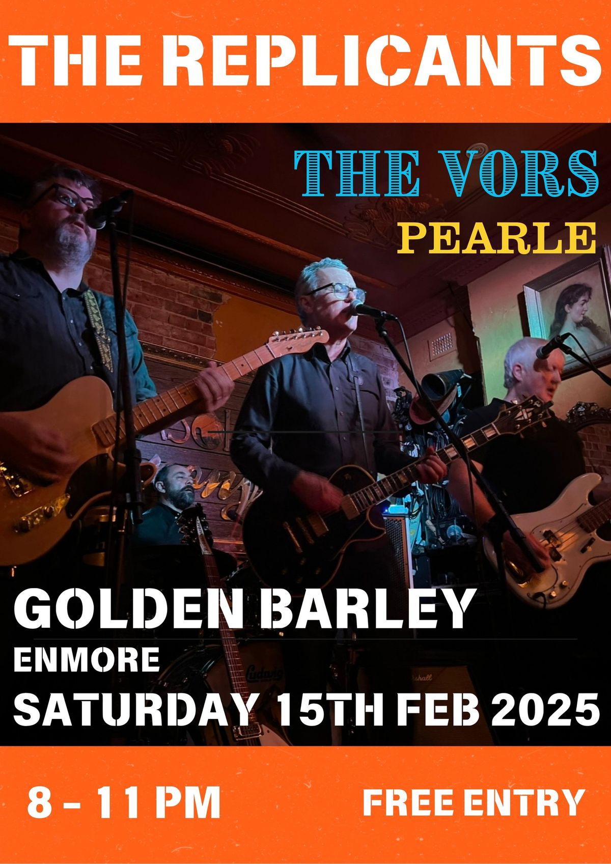 THE REPLICANTS THE VORS PEARLE GOLDEN BARLEY ENMORE SATURDAY 15TH FEB 2025