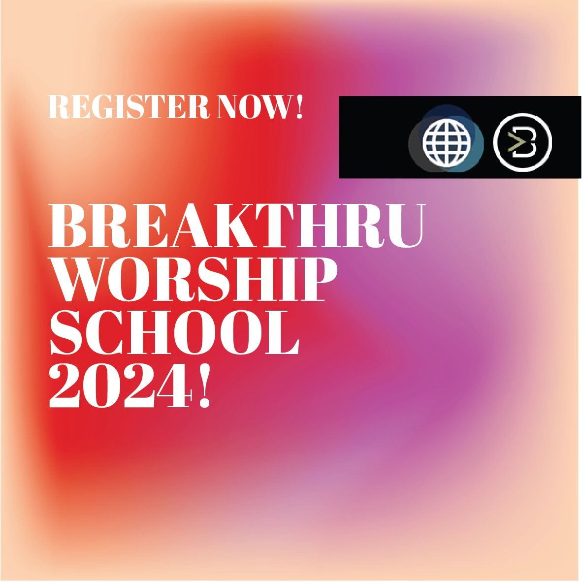 Breakthru Worship School '24