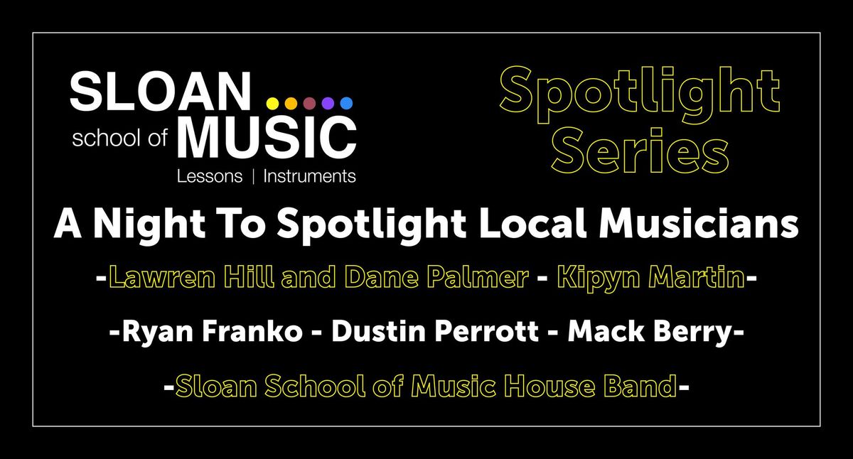 Spotlight Series - A Night to Spotlight Local Musicians