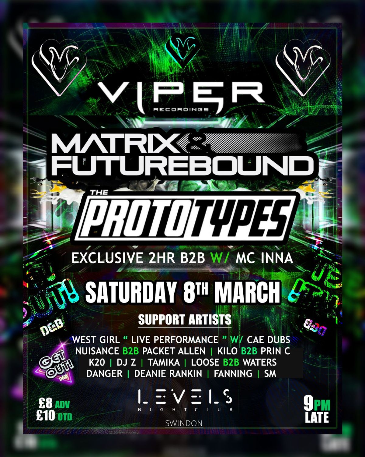 Get Out Events \u00d7 Viper Recordings | Matrix & Futurebound | The prototypes \u2022 Sat 8th March \u2022 Levels