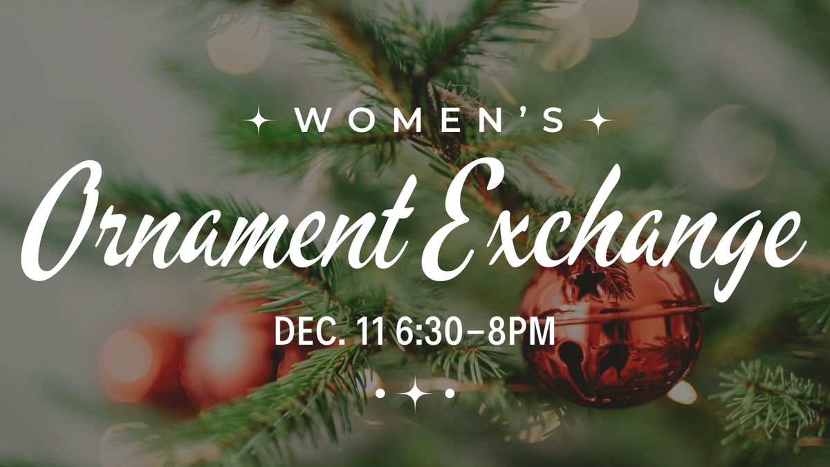 Women's Ornament Exchange!