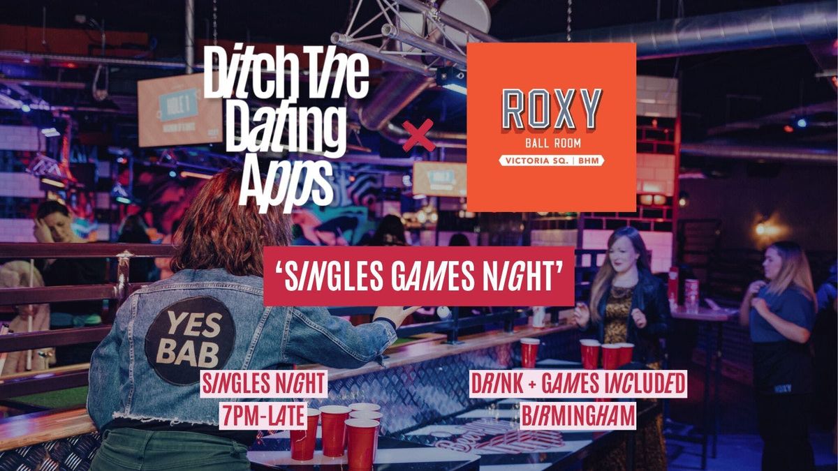 Singles Games Night \ud83d\udc98 Ditch The Dating Apps x Roxy Ballroom Birmingham