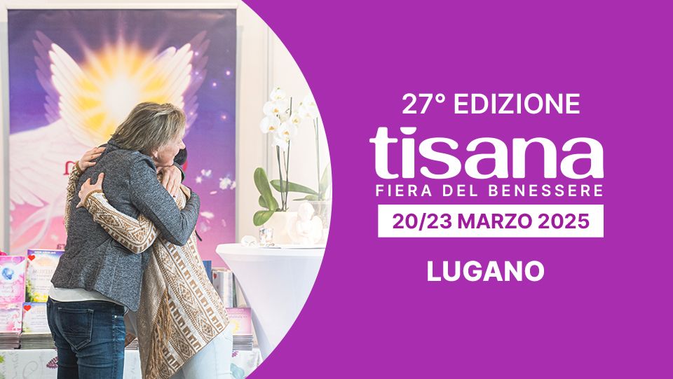 Tisana - La fiera del Benessere dal 20 al 23 Marzo