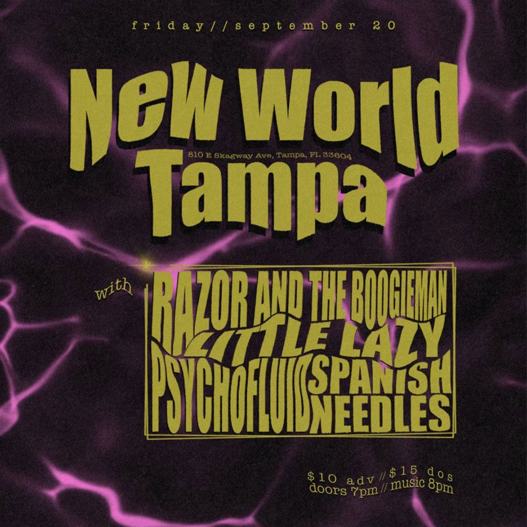 Little Lazy, Razor and the Boogiemen, Psychofluid, and Spanish Needles @ New World Music Hall