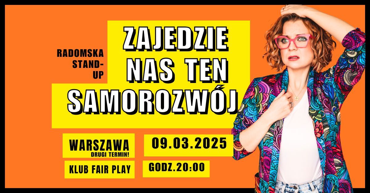 Radomska Stand-up: Zajedzie nas ten samorozw\u00f3j | Warszawa - drugi termin!