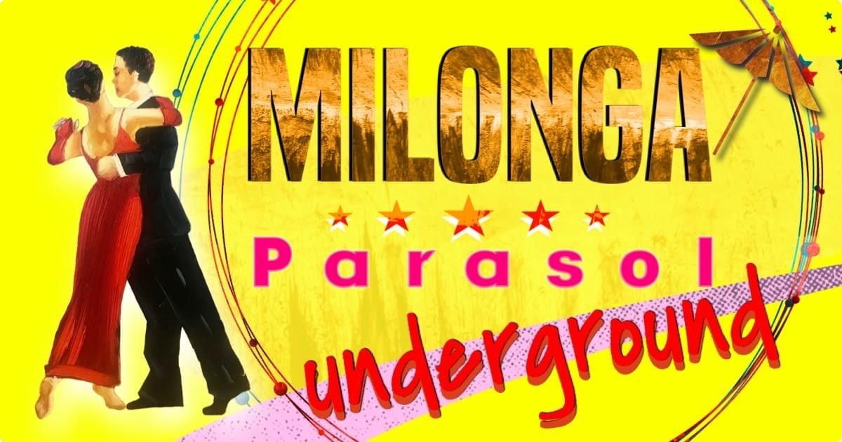 Milonga Parasol Underground with Pre Milonga Class with Diana Cruz and DJ Martin Rubbiolo