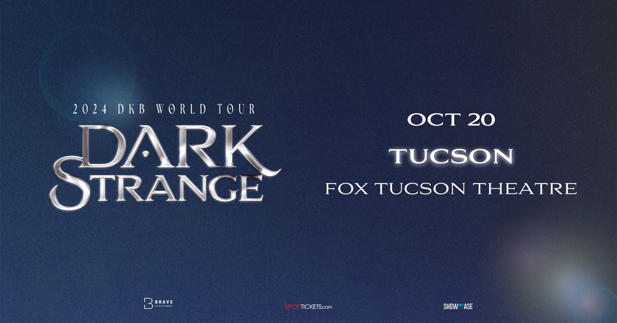 \u26ab2024 DKB WORLD TOUR [DARK STRANGE]\u26ab in Tucson