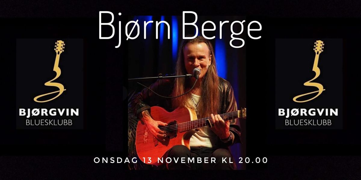 BJ\u00d8RN BERGE \/\/ BERGEN