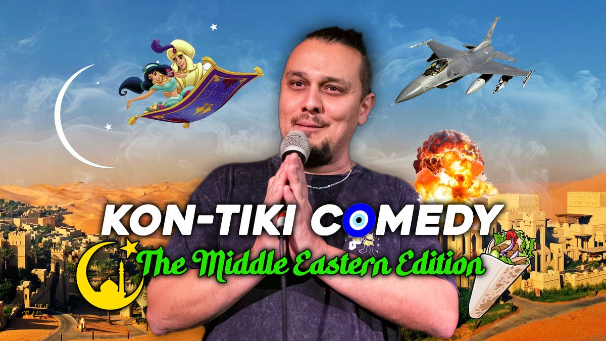 Kon-Tiki Comedy : The Middle Eastern Edition