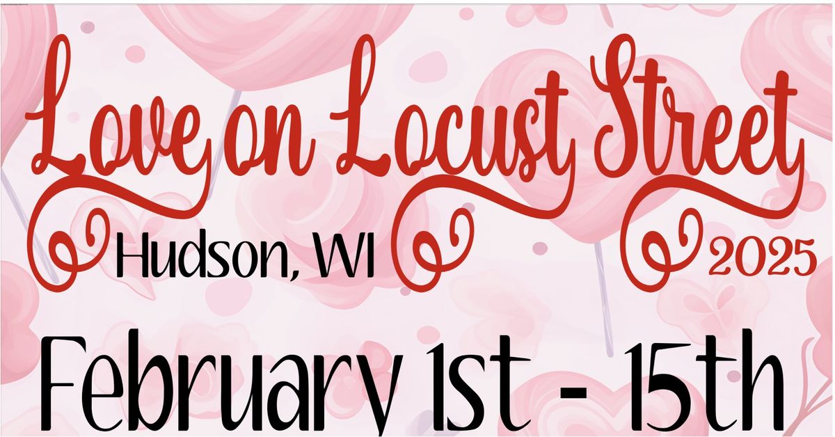 LOVE ON LOCUST STREET 2025 - FEB 1ST - 15TH